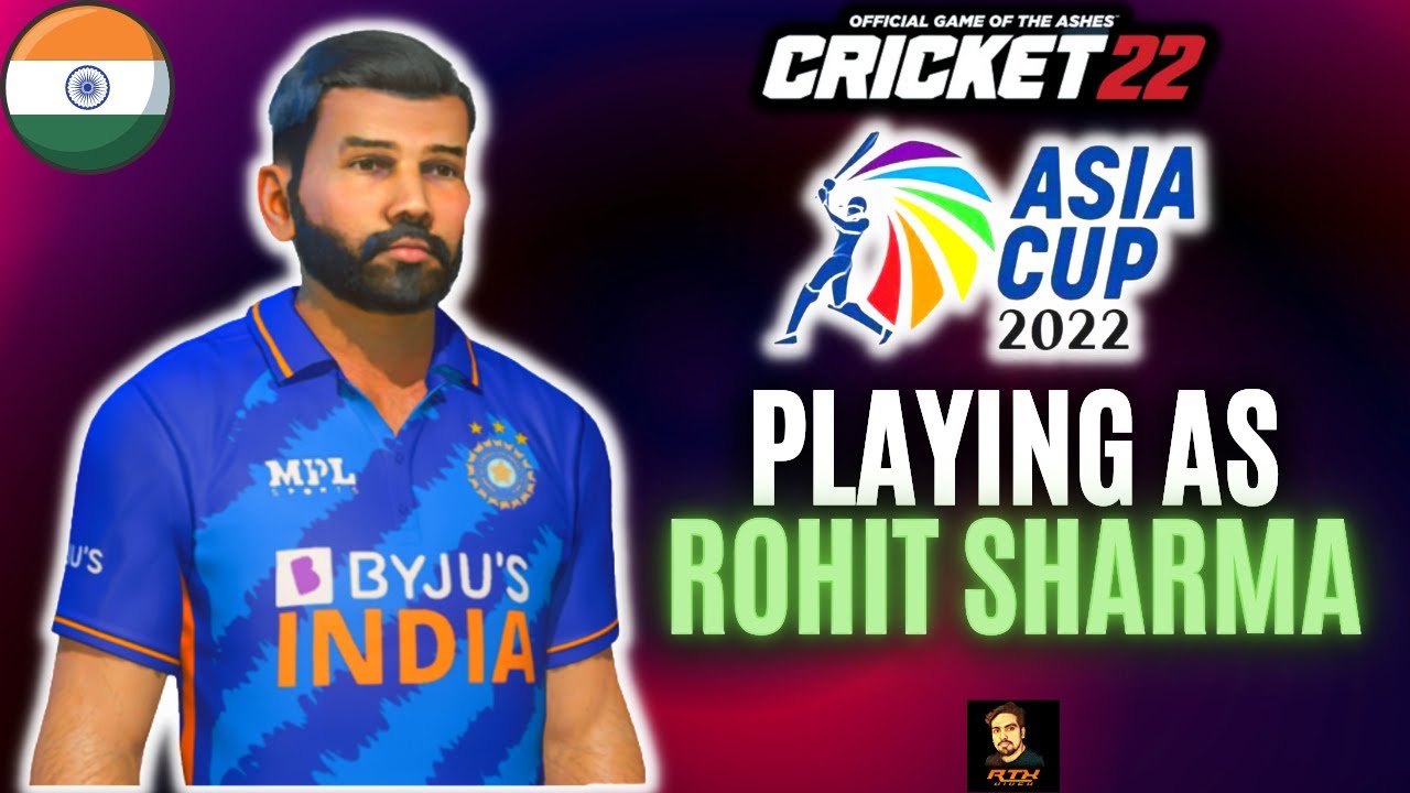 Asia Cup 2022 Playing As Rohit Sharma - Cricket 22 Live - RtxVivek | Later RVPL