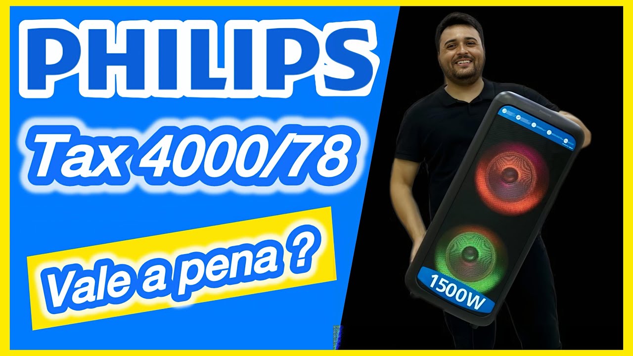Caixa de som Philips Tax 4000/78 VALE A PENA FAZER ESSE INVESTIMENTO ? Tudo que você precisa saber! 