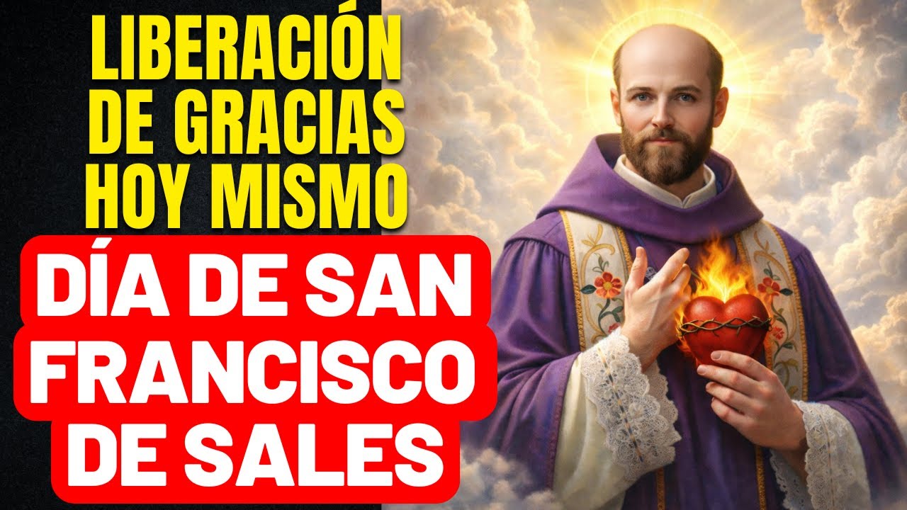 ORACIÓN MILAGROSA PARA HACER HOY – INTERCESIÓN PODEROSA DE SAN FRANCISCO DE SALES