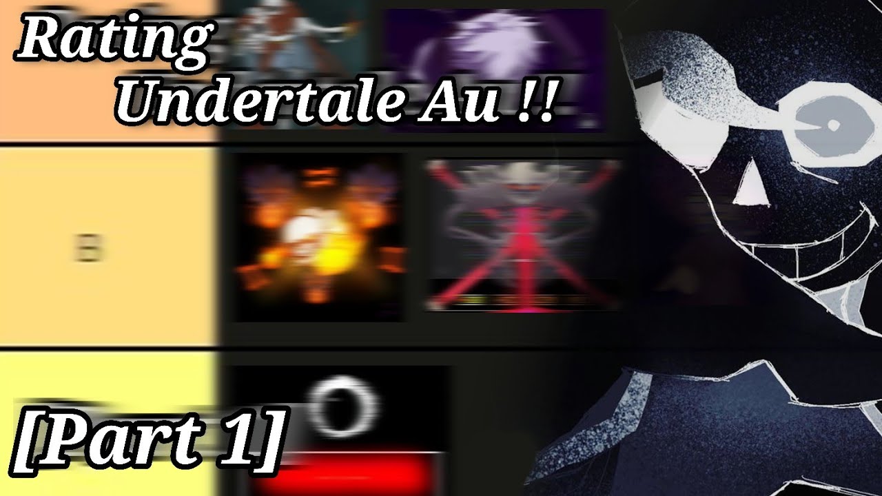 Rating Undertale AU!! : [Part 1] | Pertarungan Ide, Emosi, dan Cerita di Dunia AU