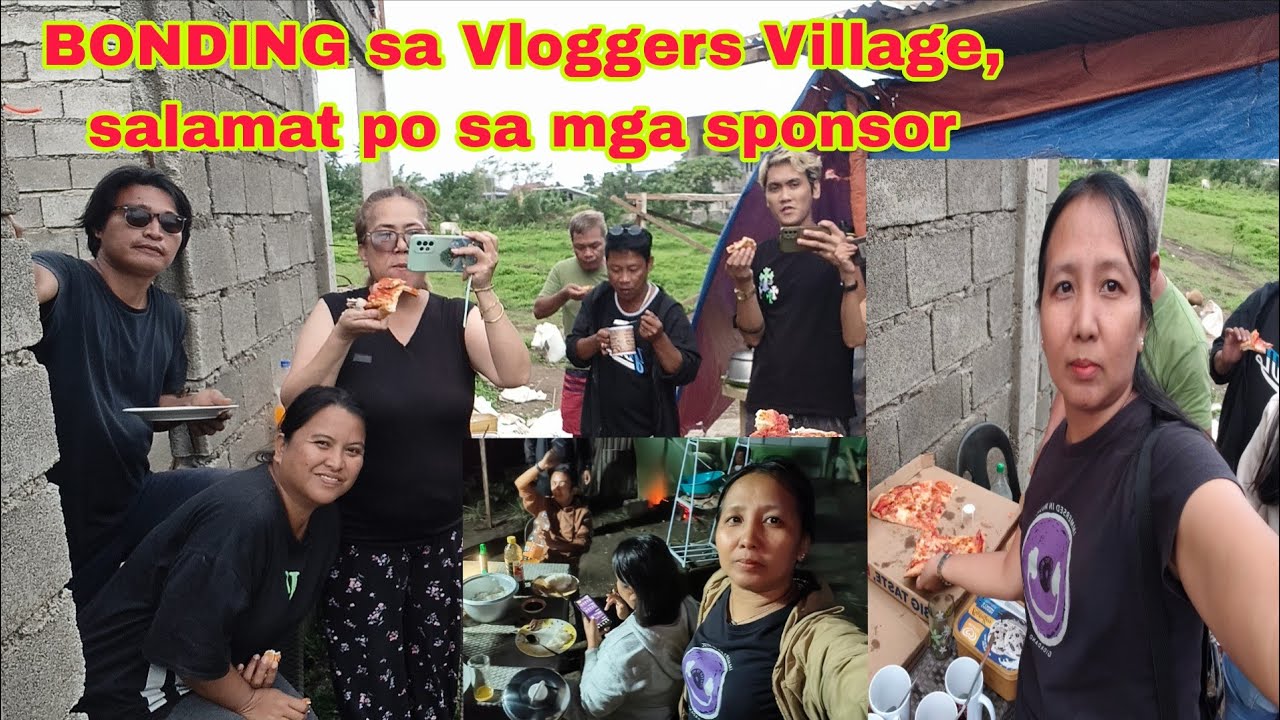 AFTER RUMAKET,NAKIPAG BONDING TAYO SA VLOGGERS VILLAGE.