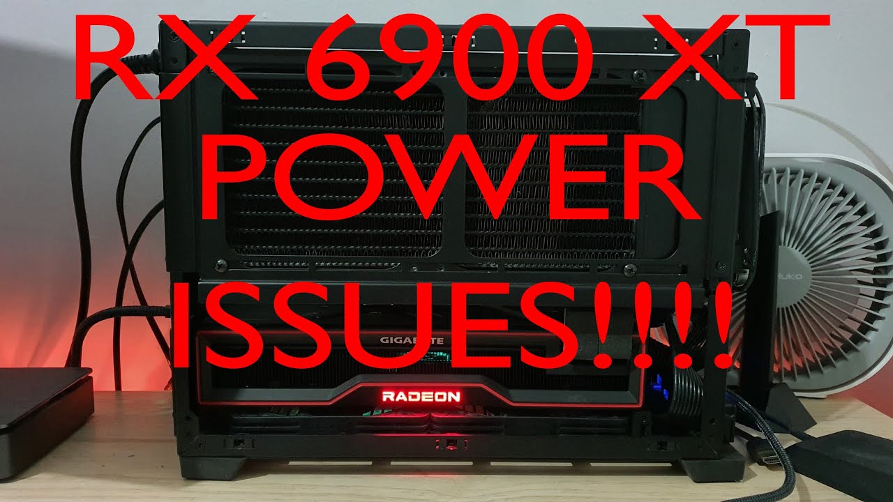 Where is my RX 6900 XT?! POWER ISSUES!!!