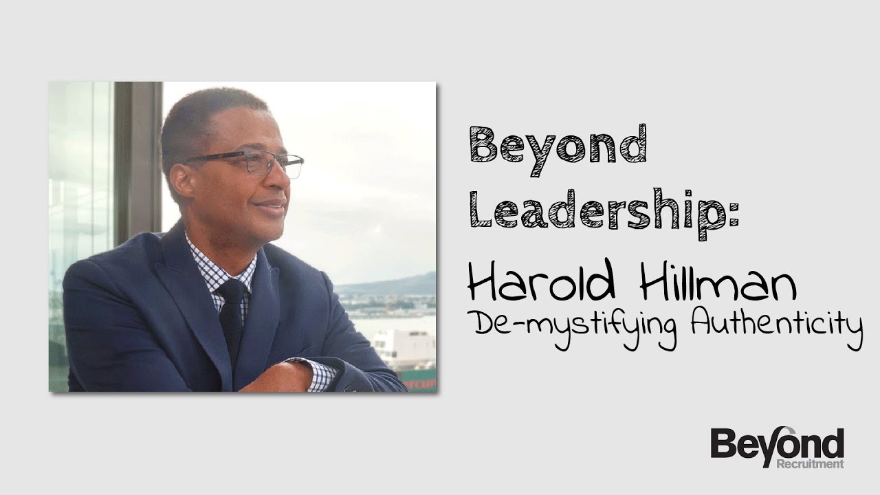 Authentic Leadership: Beyond Leadership - Harold Hillman: Demystifying Authenticity