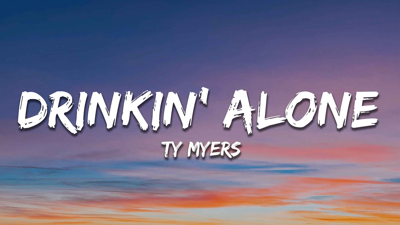 Ty Myers - Drinkin' Alone (Lyrics)