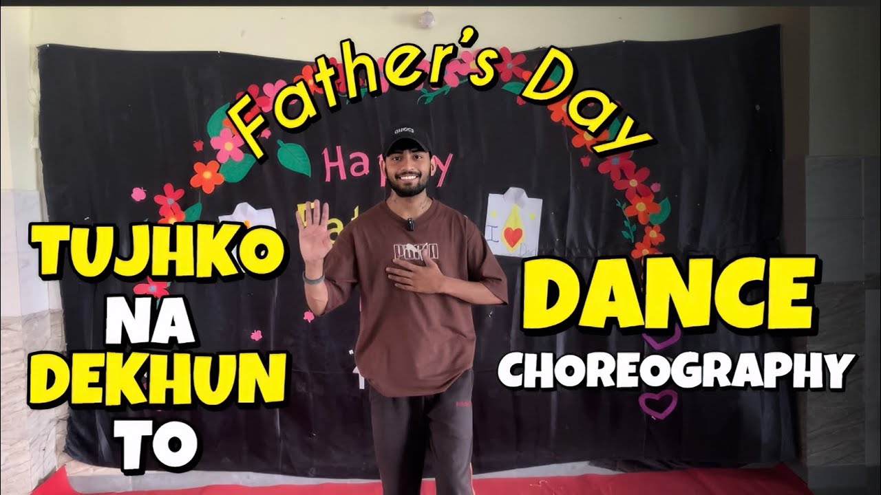 Tujhko na dekhun to | Dance Choreography | Father’s Day | By Nikhil Sir