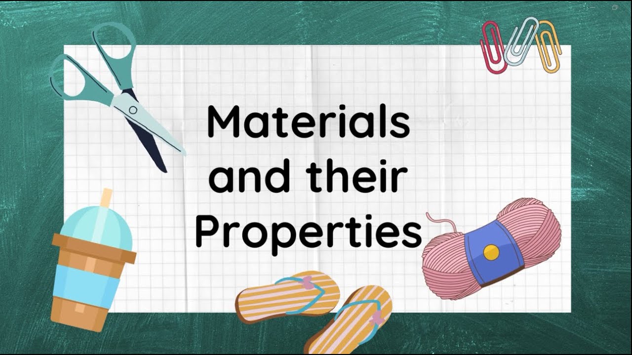 MATERIALS AND THEIR PROPERTIES