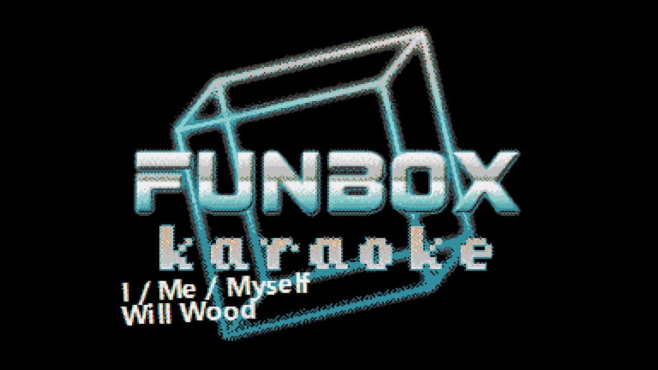Will Wood - I / Me / Myself (Funbox Karaoke, 2020)