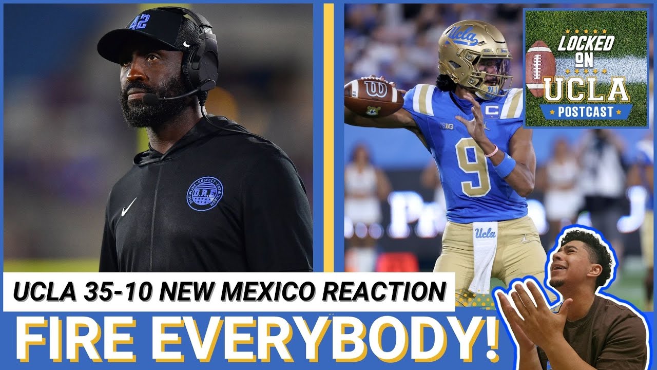 UCLA POSTCAST: Bruins MUST FIRE Martin Jarmond and DeShaun Foster after 35-10 loss to New Mexico