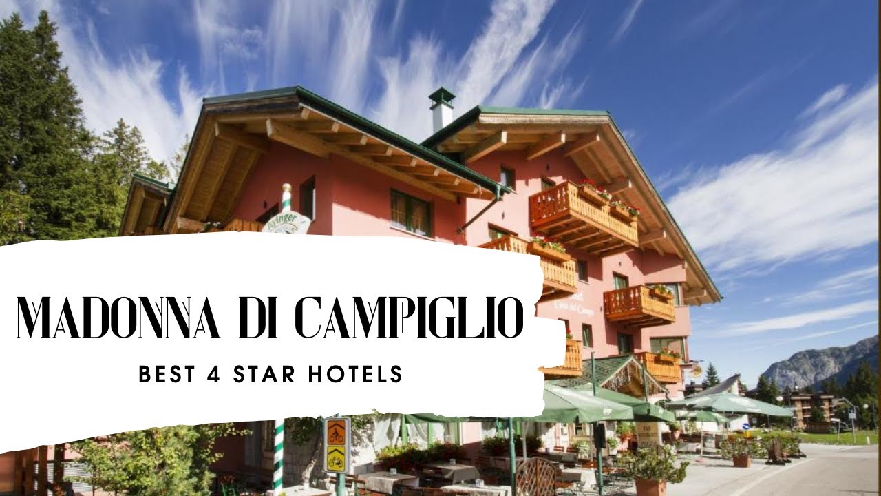 Top 10 hotels in Madonna di Campiglio: best 4 star hotels in Madonna di Campiglio, Italy