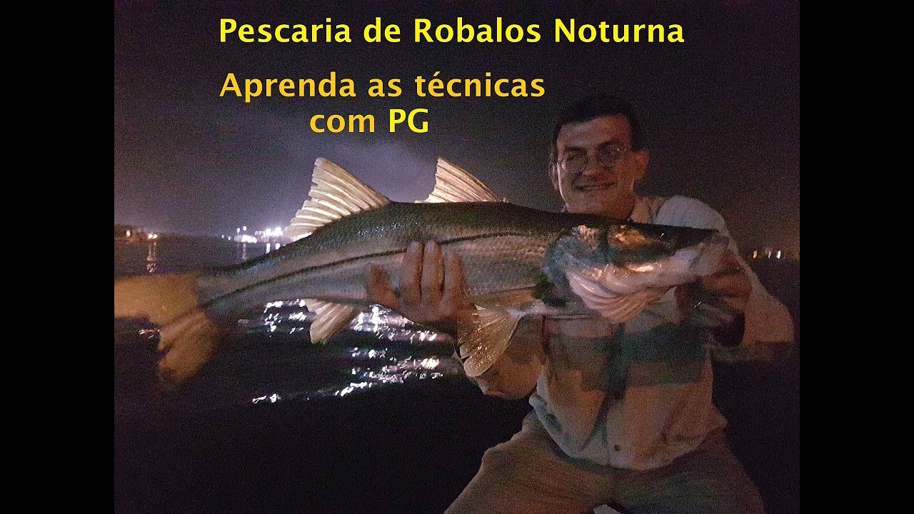 Pescaria de Robalo Noturna - Aprenda Definitivamente as melhores Técnicas com P.G