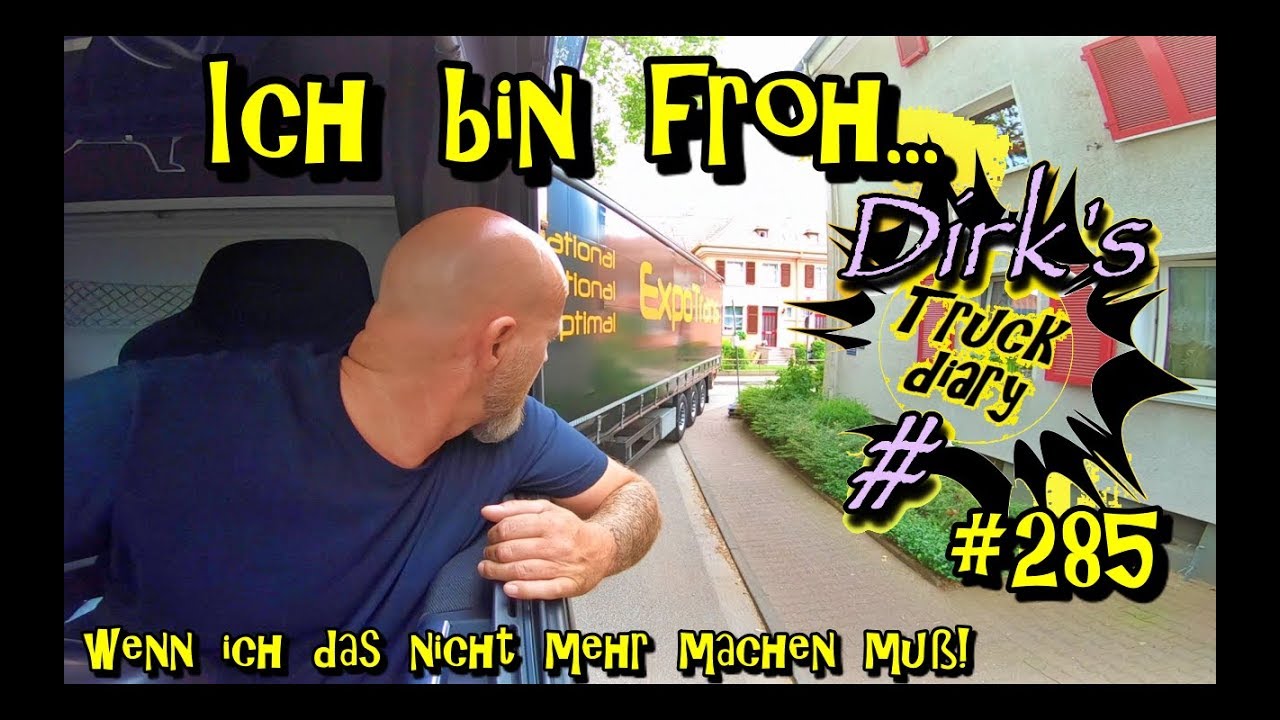 Ich bin froh wenn ich das nicht mehr machen muß ! / Truck diary #285