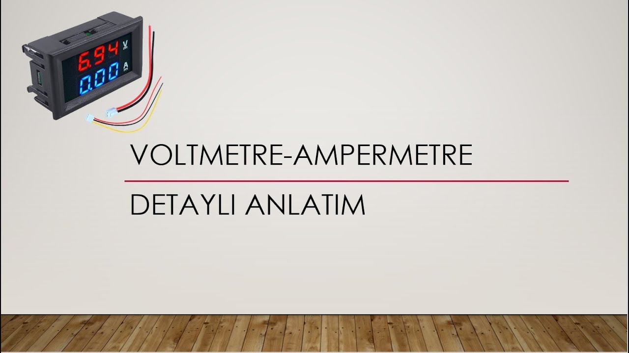 VOLTMETRE-AMPERMETRE (DETAYLI ANLATIM)