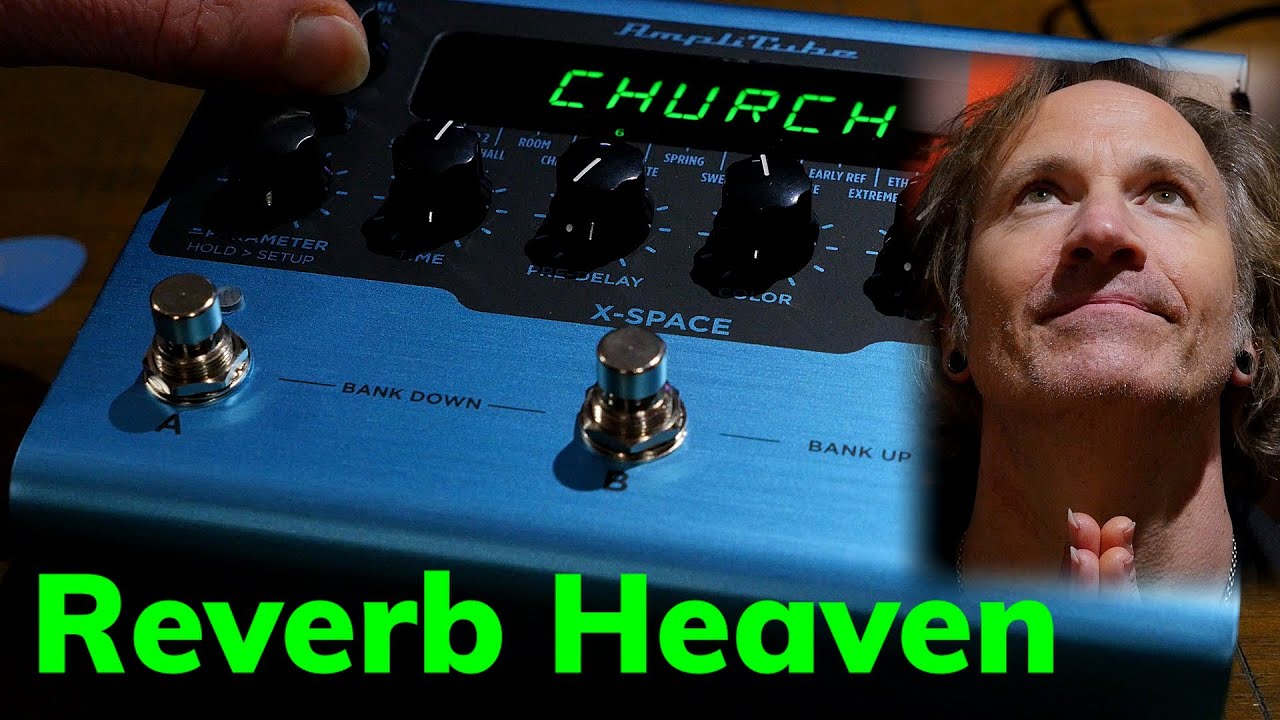 You just have to hear the Amplitube X-Space Reverb pedal