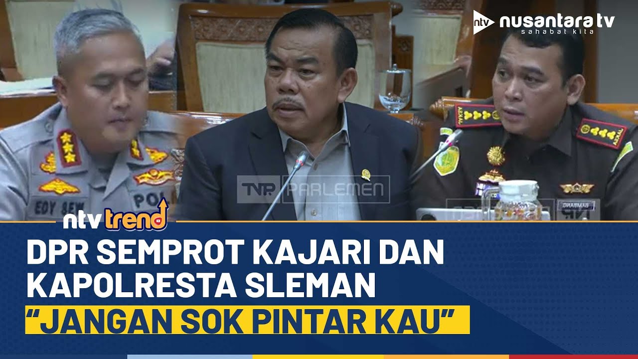 DPR Semprot Kajari & Kapolresta Sleman soal Perkara Suami Kejar Jambret: Jangan Sok Pintar Kau | NTV