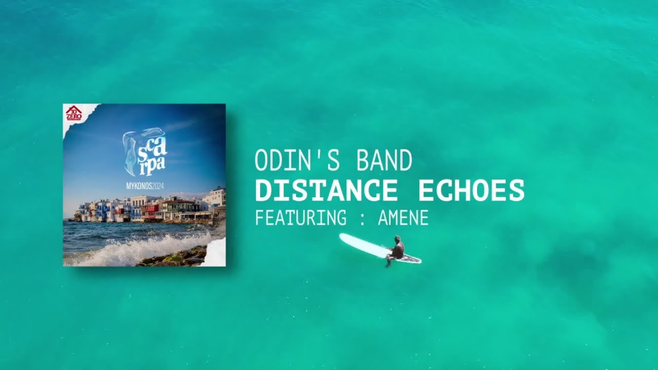 Odin's Band Ft.Amene - Distance Echoes [Scarpa Mykonos 2024]