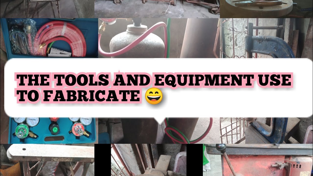 TOOLS AND EQUIPMENT AND THERE USES TO FABRICATE BY: BONGLOVERS CHANNEL 😘😘