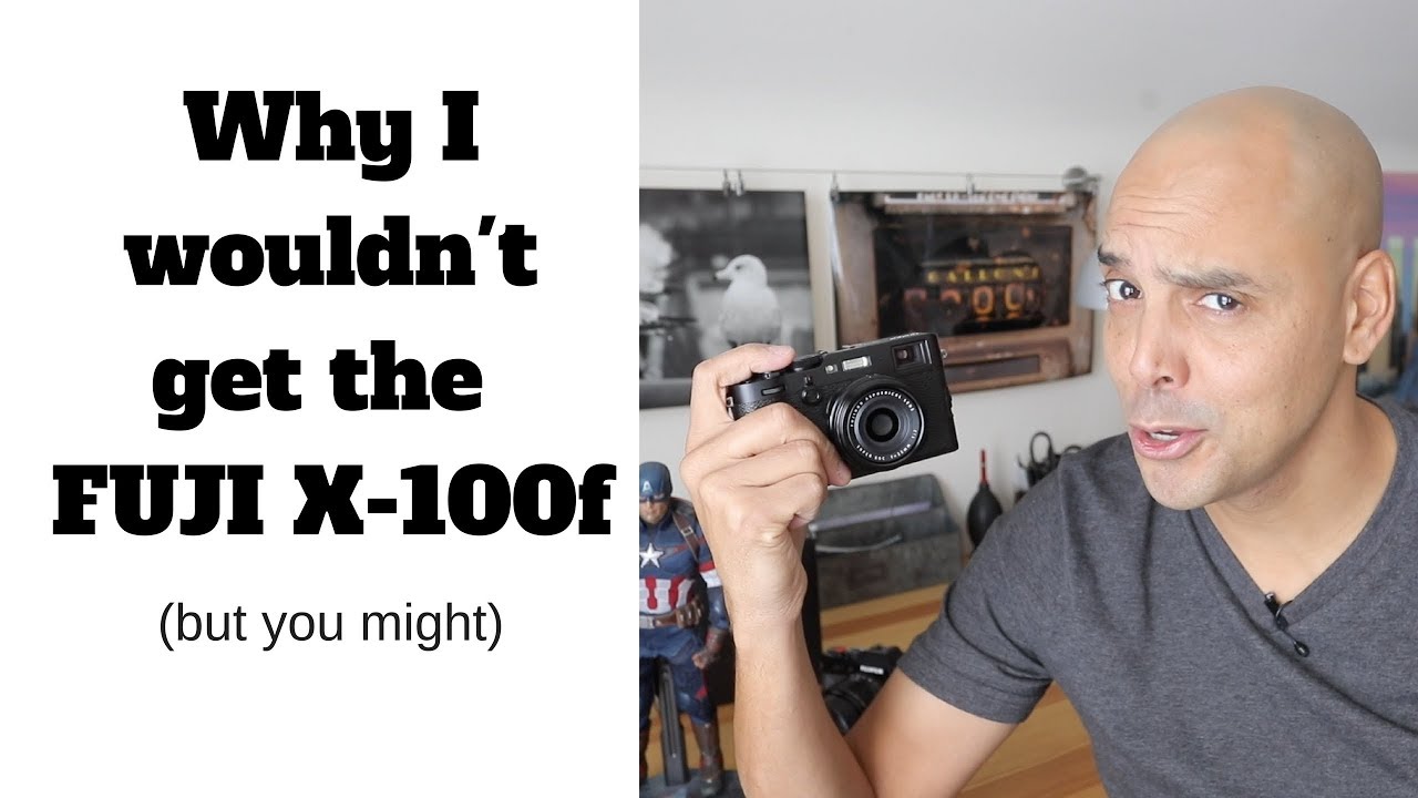 Why I wouldn't get the Fuji X-100f!  (but you might)