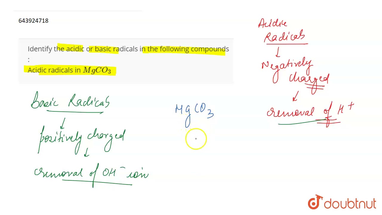 Identify the acidic or basic radicals in the following compounds : Acidic radicals in MgCO_3  | ...