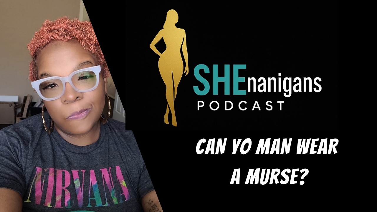 What's Acceptable For Your Man To Wear? | SheNanigans