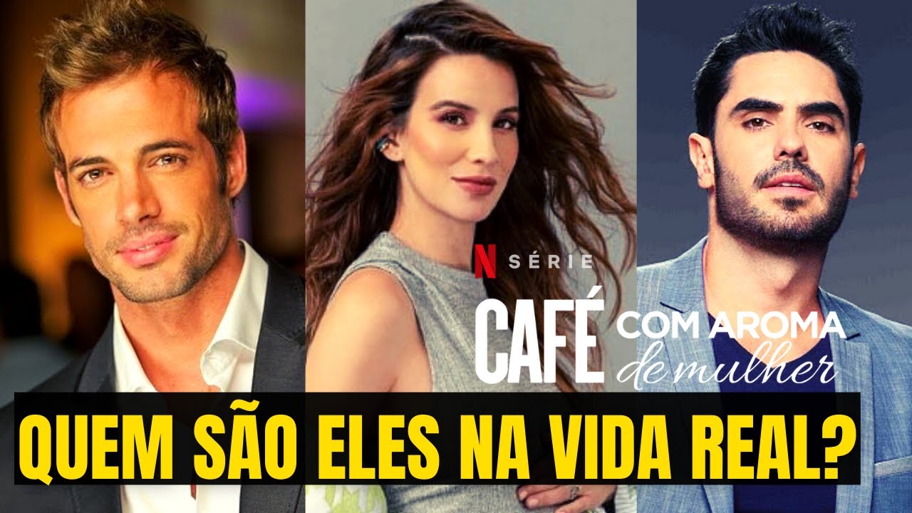 ATORES DE CAFÉ COM AROMA DE MULHER NA VIDA REAL: IDADE, CARREIRA E RELACIONAMENTO