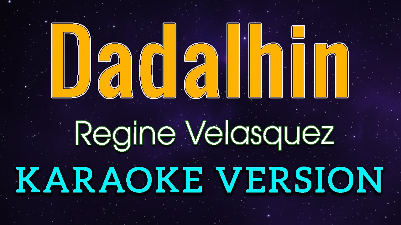 DADALHIN Karaoke | Regine Velasquez | Female Key | Instrumental