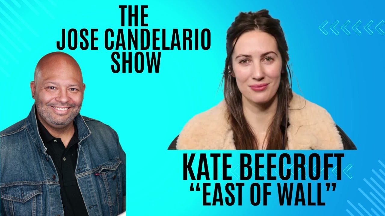 Kate Beecroft on East of Wall &ndash; Sundance Audience Award Winner | The Jose Candelario Show
