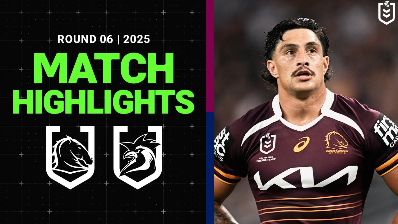 NRL Highlights | NRL Match Highlights 2025 | Broncos v Roosters | Round 6
