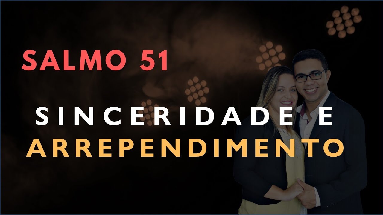Salmo 51 Estudo: SINCERIDADE e ARREPENDIMENTO (B&iacute;blia Explicada)