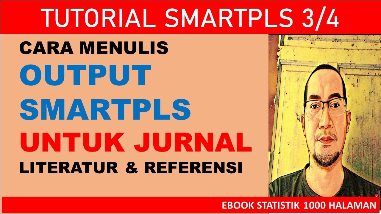 TUTORIAL SMARTPLS 4 UNTUK MENULIS JURNAL