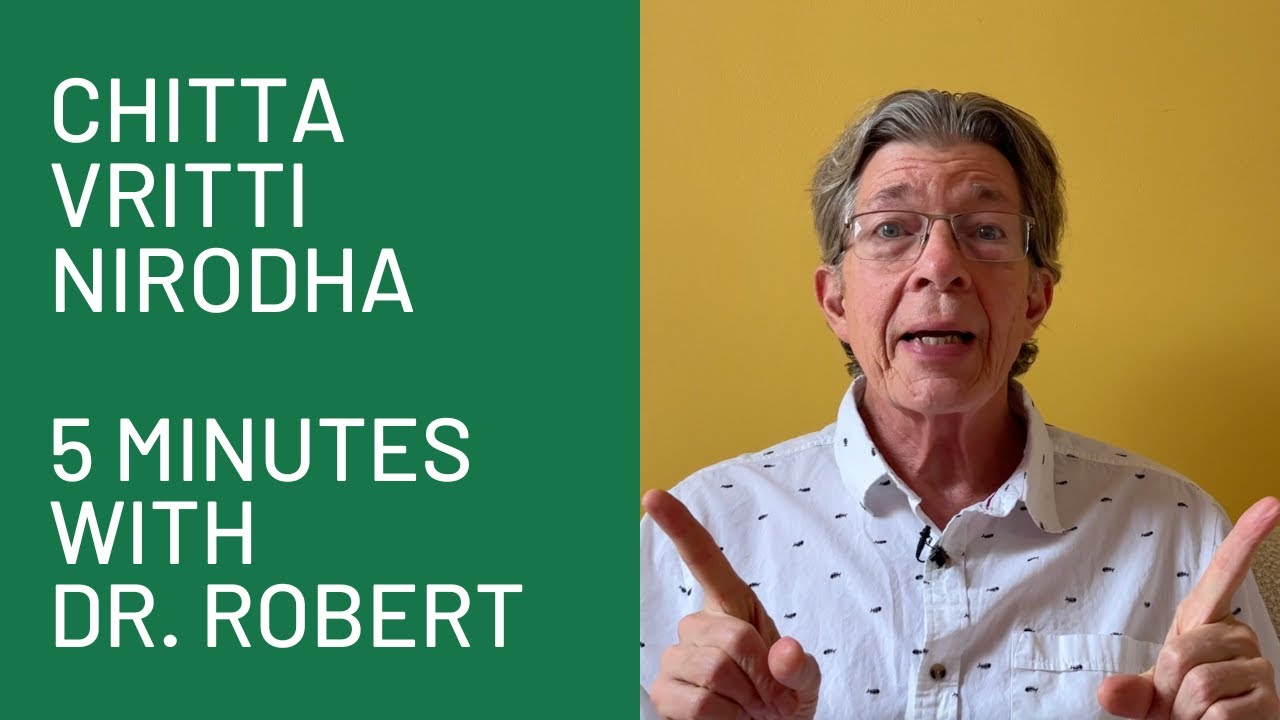Читта Вритти Ниродха: 5 минут с доктором Робертом