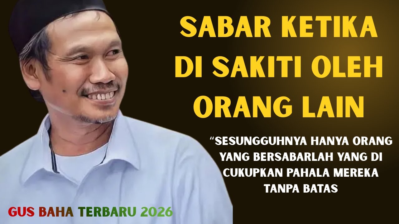 Gus Baha - SABAR KETIKA DI SAKITI OLEH ORANG LAIN#ngajigusbahaterbaru2026