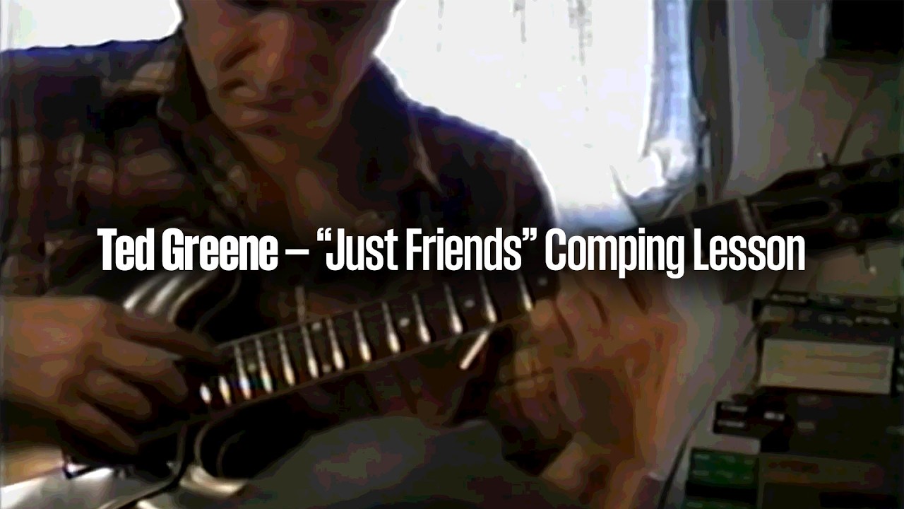 Ted Greene &ndash; &ldquo;Just Friends&rdquo; Comping Lesson (1994)