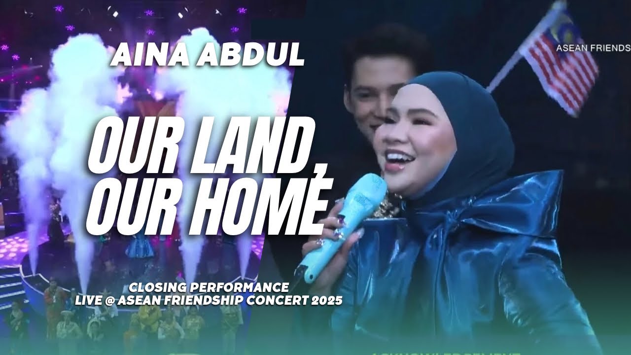Aina Abdul - Our Land, Our Home  |  LIVE @ ASEAN Friendship Concert 2025