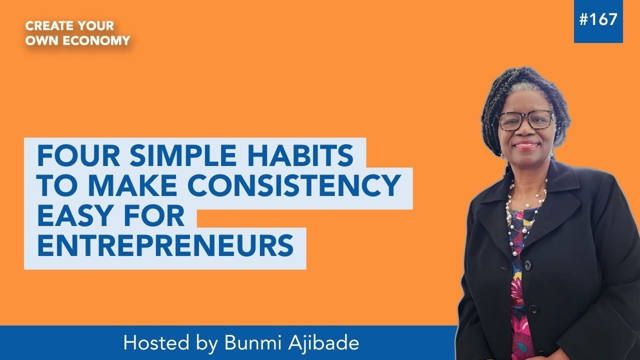 Four Simple Habits to Make Consistency Easy for Entrepreneurs | Bunmi Ajibade