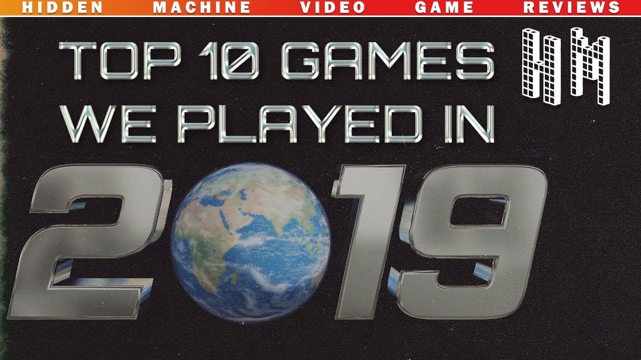 Top 10 Games We Played In 2019 | Hidden Machine
