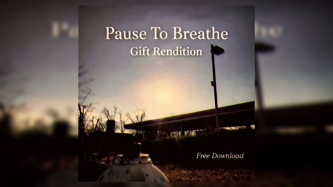 Pause To Breathe (Gift Rendition)