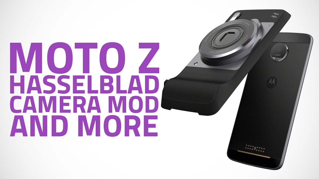Moto Z Play Hasselblad True Zoom and Other Mods