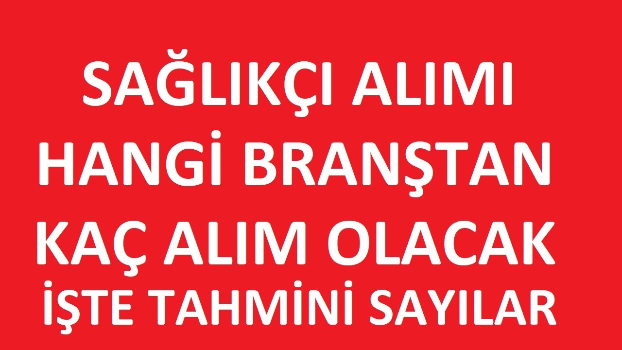 SAĞLIKÇI ALIMI - HANGİ BRANŞTAN KAÇ ALIM OLACAK? TAHMİNİ SAYILAR #kpss2024
