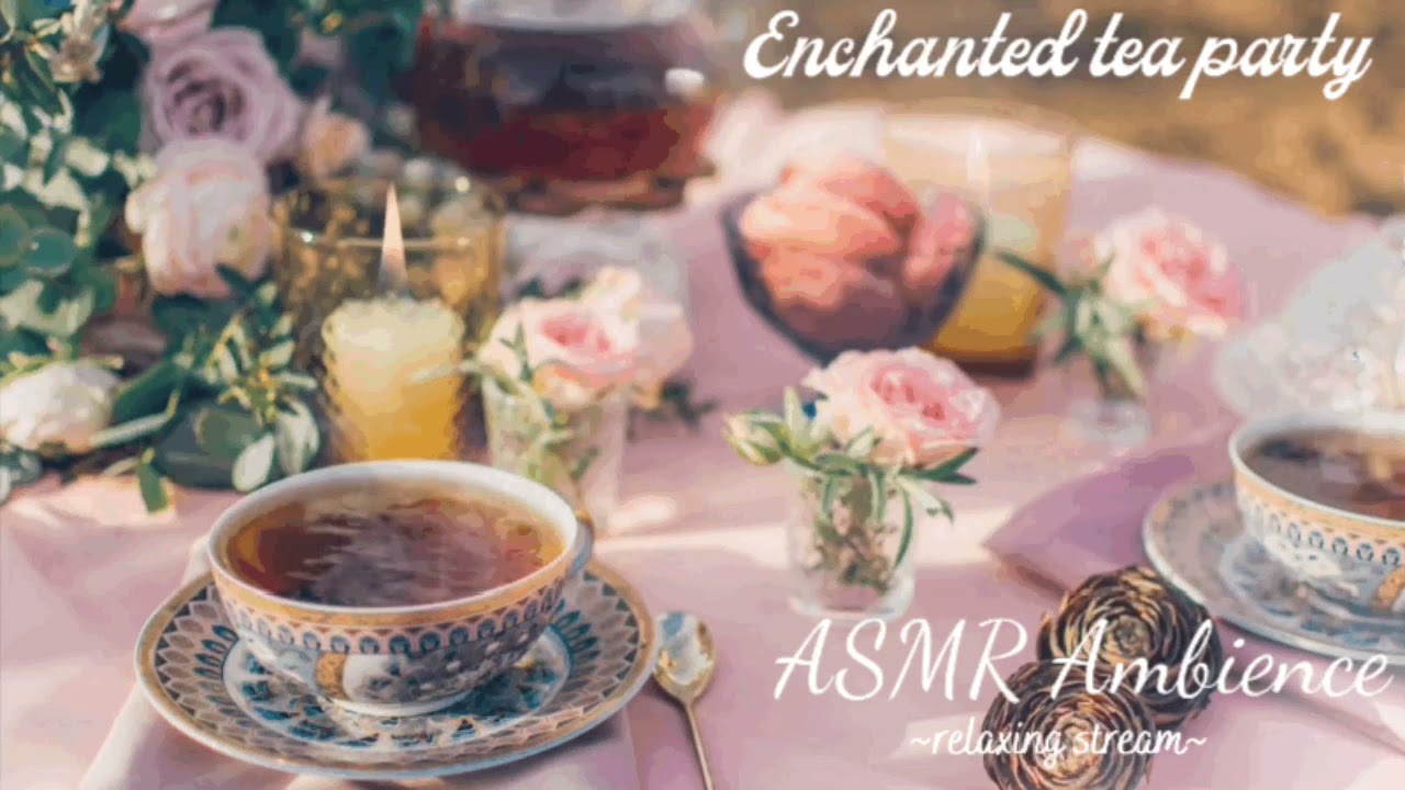 Enchanted Tea party ☕️🎊~ ASMR ~ Sounds of tea making, candy wrappers, birds singing, fireplace🎼