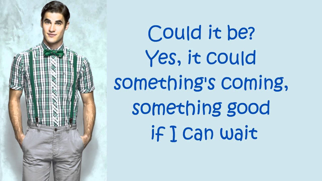 Glee Somethings Coming (Lyrics) Season 3