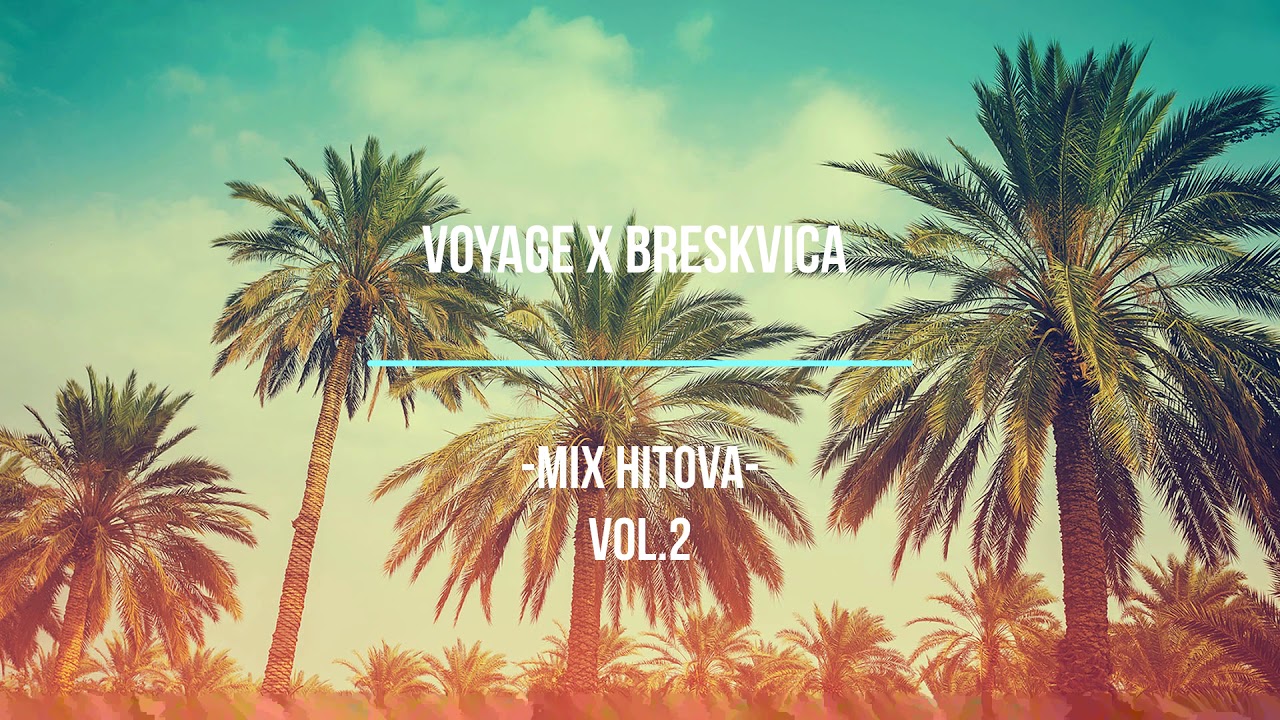 voyage x breskvica - mix hitova - :)  vol.2