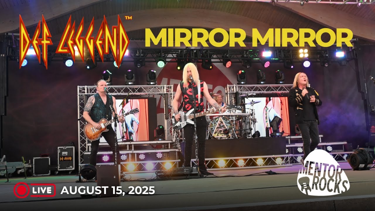Def Leggend &ndash; The World&rsquo;s Greatest Tribute to Def Leppard - Mirror Mirror - Mentor Rocks 2025