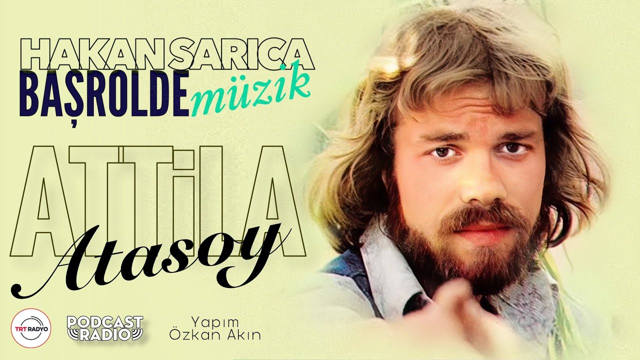 Hakan Sarıca ile Başrolde Müzik - Attila Atasoy