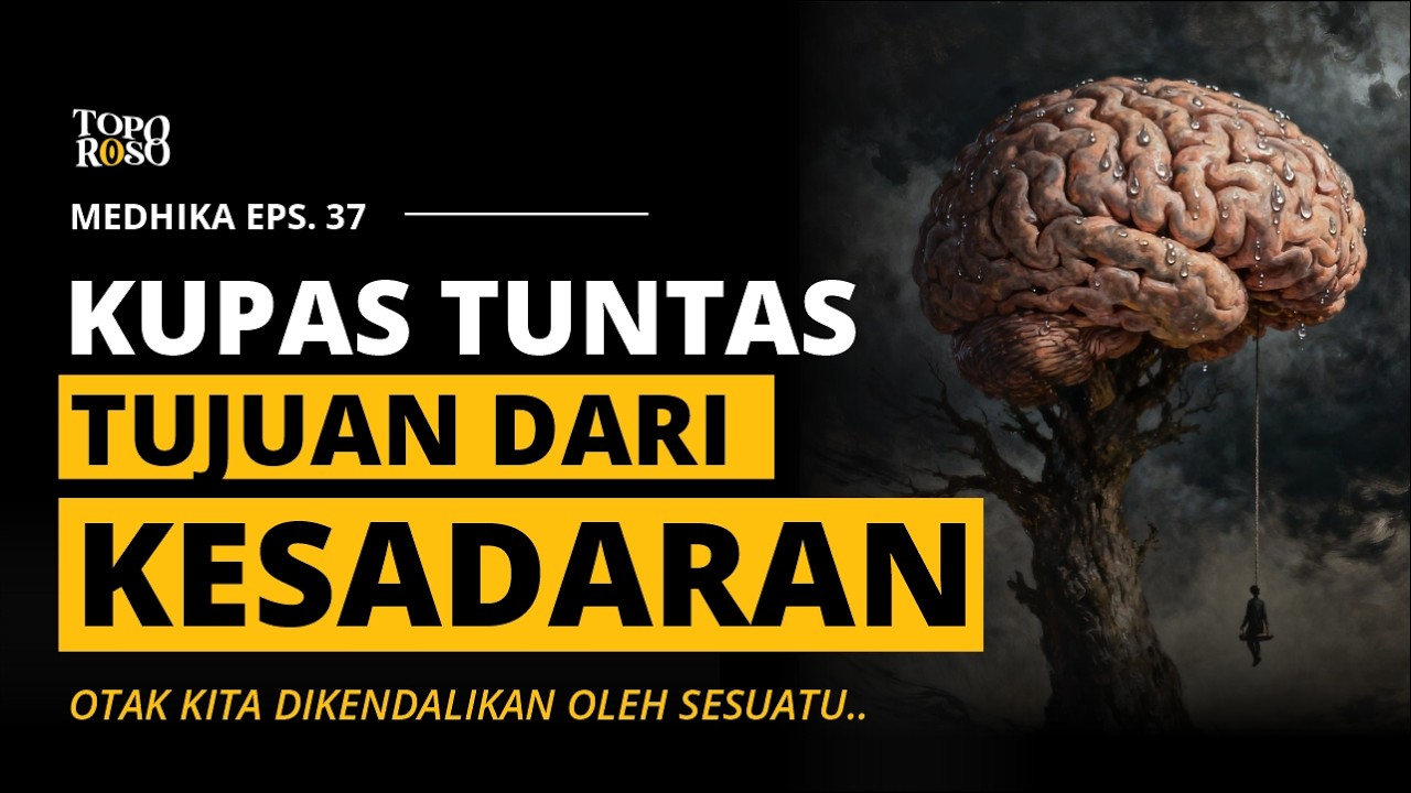 TUJUAN DARI KESADARAN 👉 (KUPAS TUNTAS POLA DAN TUJUAN KESADARAN) 😆 || MEDHIKA EPS. 37 #toporoso