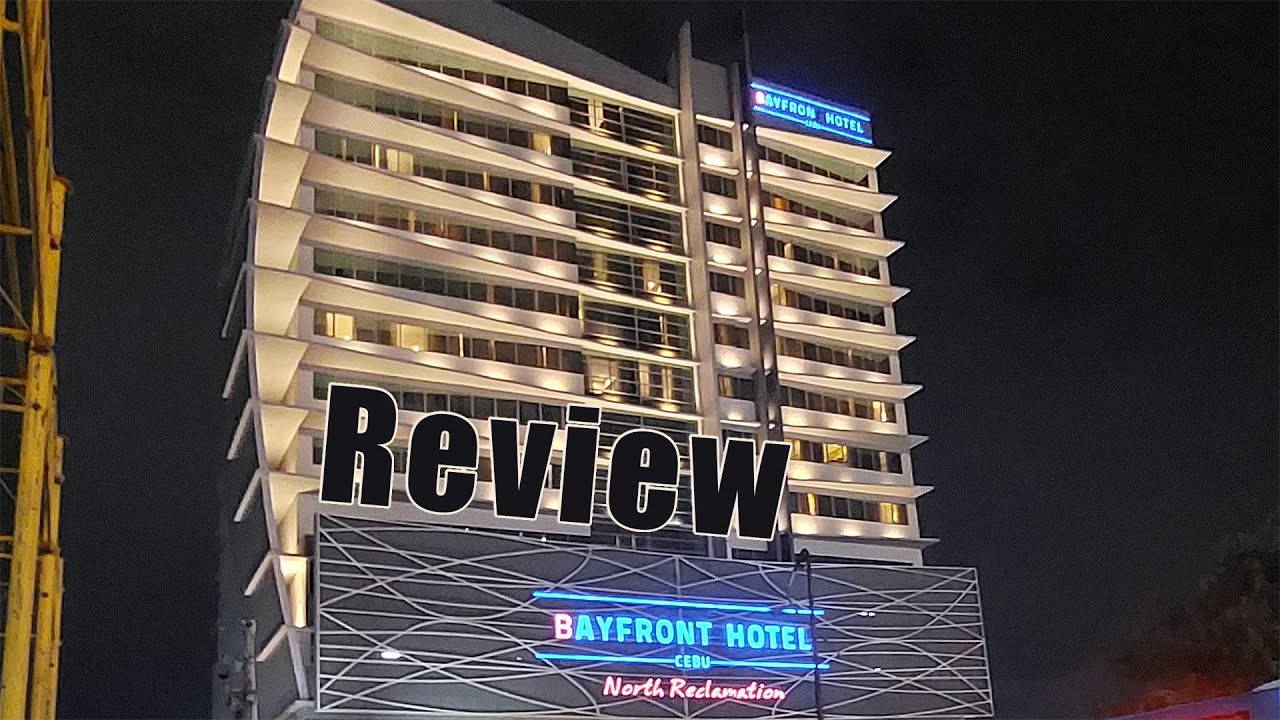 Bayfront Hotel Cebu North Reclamation Area REVIEW