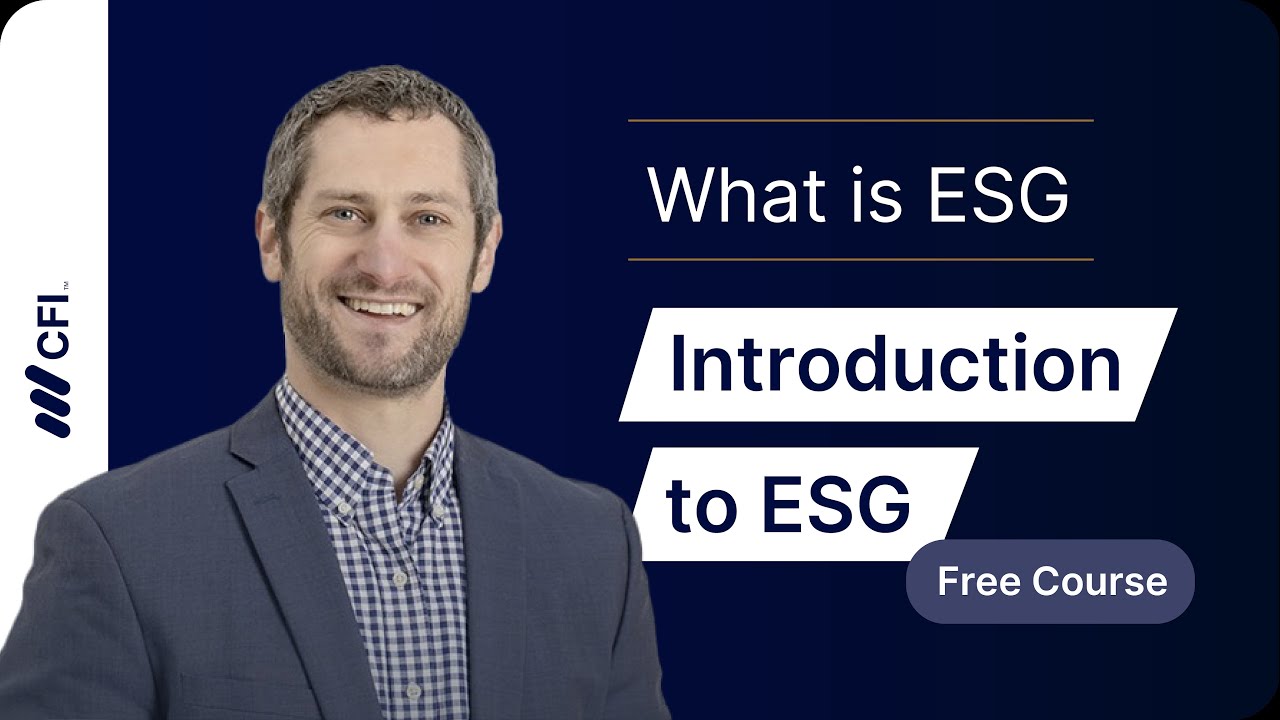 ESG Fundamentals: Sustainable Finance & Investing Part 1 | CFI Course