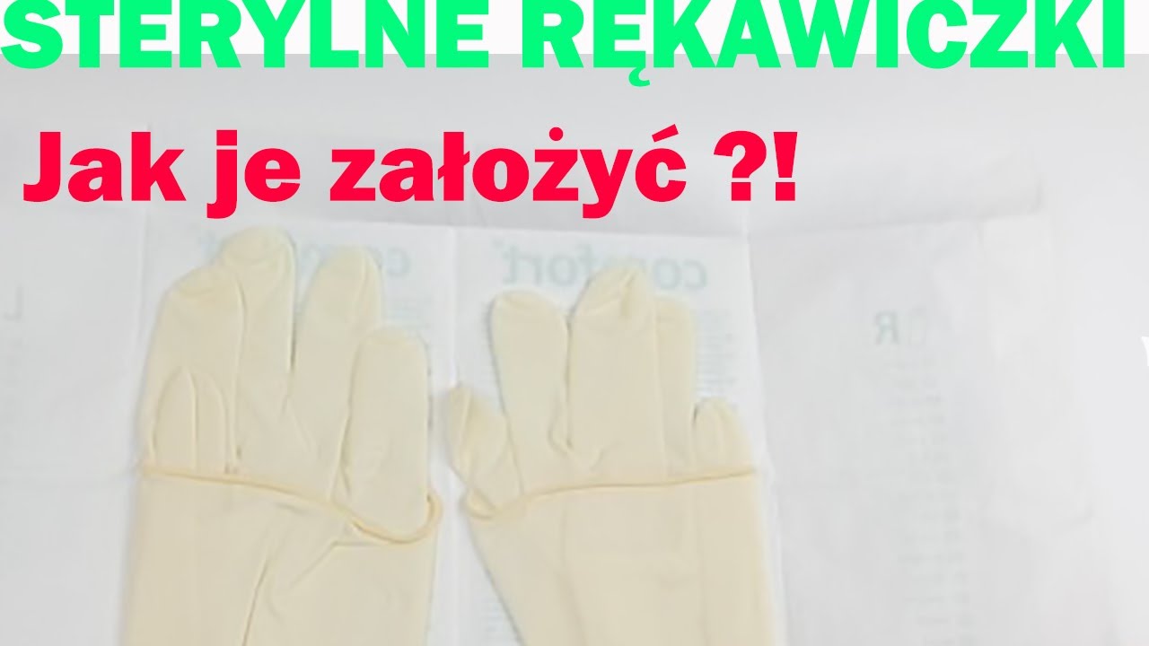 JAK ZAŁOŻYĆ STERYLNE RĘKAWICZKI ?