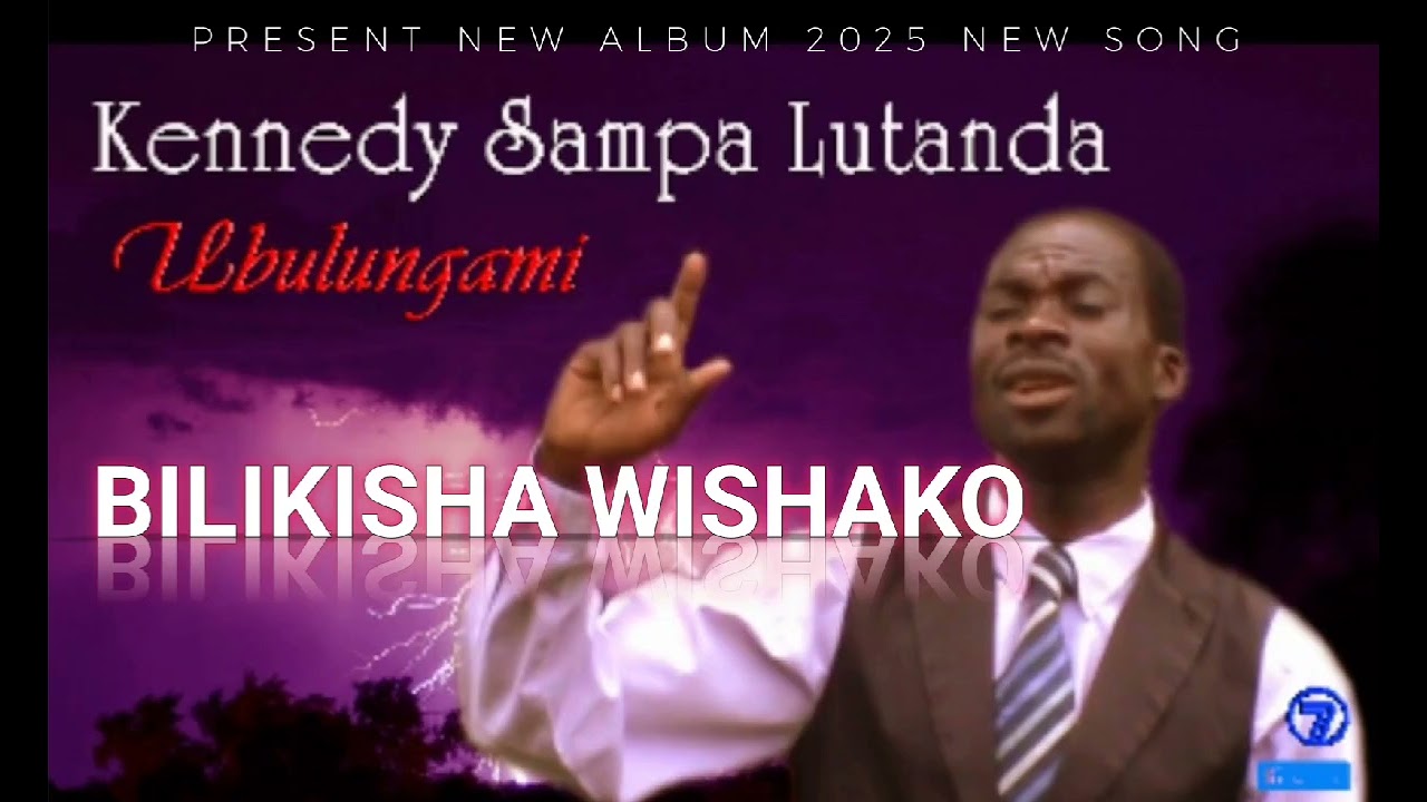 BILIKISHA WISHAKO | KENNEDY SAMPA LUTANDA 2025