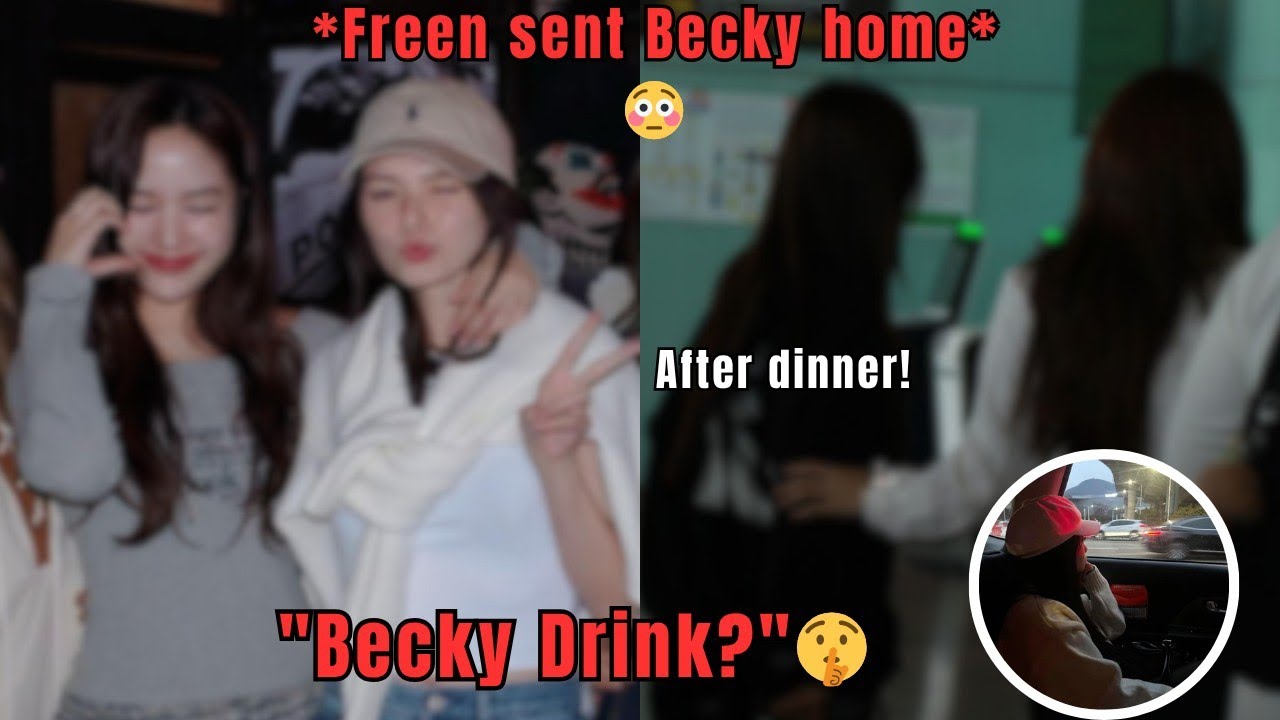 (FreenBecky) Becky Drink A Lot!😮Why Did Freen Send Becky's Home?🤫