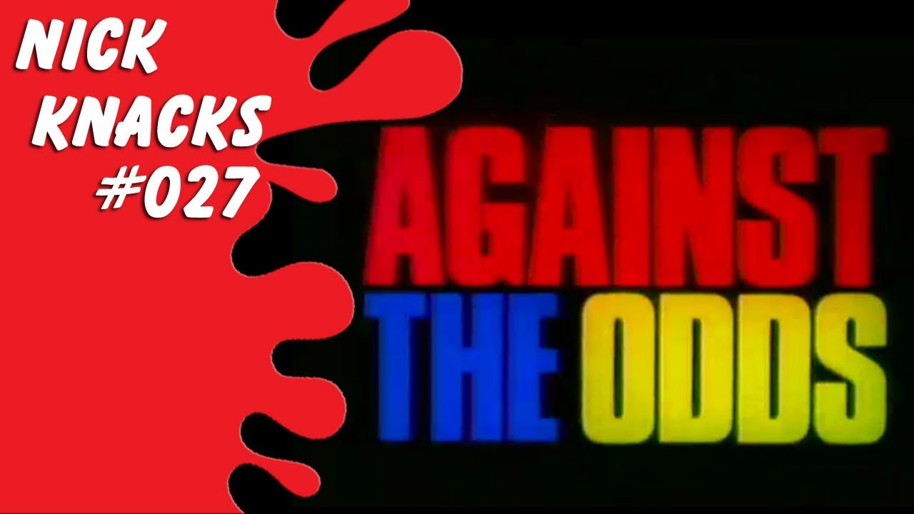 Against the Odds - Nick Knacks Episode #027